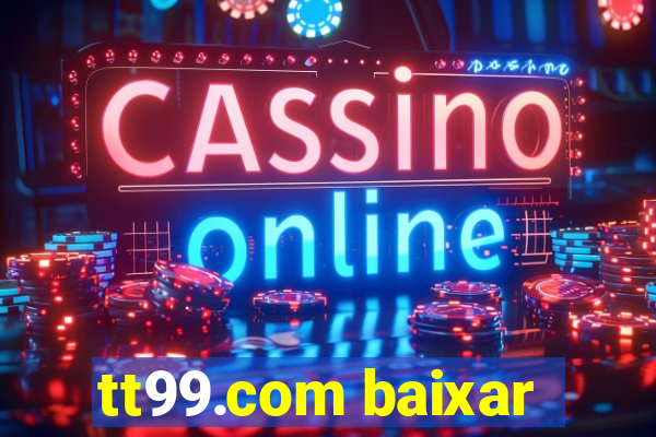 tt99.com baixar